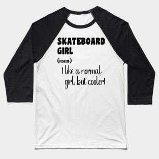 Skateboard Girl Baseball T-Shirt